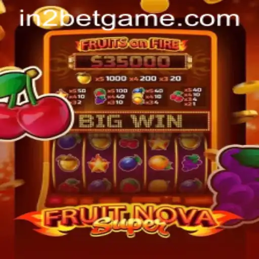 Exploring the Exciting World of FruitNovaSuper on in2bet